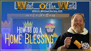 Word of the Week Home Blessing  Fr Michael Hurley OP [upl. by Fotinas950]