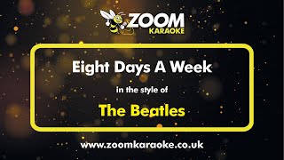 The Beatles  Eight Days A Week  Karaoke Version from Zoom Karaoke [upl. by Eannej]