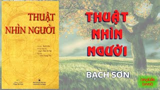 Audiobook – Sách nói THUẬT NHÌN NGƯỜI Bạch Sơn [upl. by Hovey]