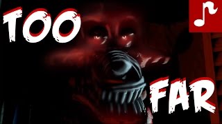 quotTOO FARquot  Five Nights at Freddys 4 SONG [upl. by Nivej]