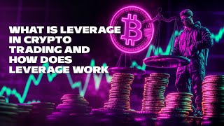 What is Leverage in Crypto Trading and How Does Leverage Work [upl. by Clarie]