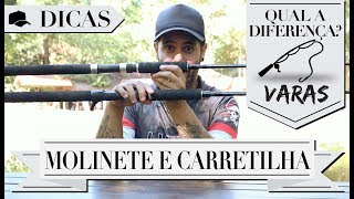 DICAS 55  VARAS DE MOLINETE E CARRETILHA QUAL A DIFERENÇA [upl. by Riva629]