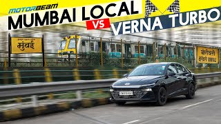 Hyundai Verna Turbo vs Mumbai Local Train  MotorBeam [upl. by Adnuhsal]