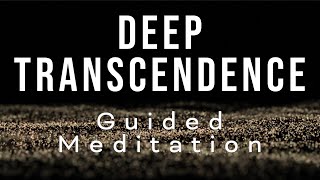 DEEP TRANSCENDENCE  Guided meditation for awakening and transcendental consciousness [upl. by Lefkowitz952]