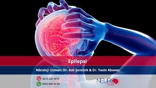 Epilepsi  Nöroloji Uzmanı  Dr Aslı Şentürk amp Dr Yasin Abanoz [upl. by Ajnek]