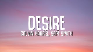 Calvin Harris Sam Smith  Desire Lyrics [upl. by Honey]