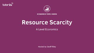 What is Resource Scarcity I A Level and IB Economics [upl. by Nnaeirb819]