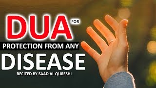 POWERFUL DUAS AND PROTECTION FROM ANY DISEASE  PRAYERS FOR ILLNESS Sickness amp EVIL DISEASES [upl. by Mou]