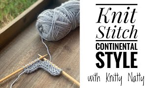 Knitty Natty  Tutorials  Basic Knit Stitch Continental [upl. by Isaiah20]