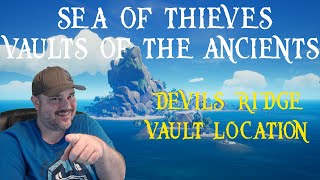 Sea of Thieves Vaults of the Ancients  Devils Ridge Vault Location [upl. by Plantagenet]