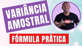 VARIÂNCIA AMOSTRAL  FÓRMULA PRÁTICA [upl. by Yraht]