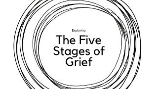 Exploring The Five Stages of Grief [upl. by Nellaf]