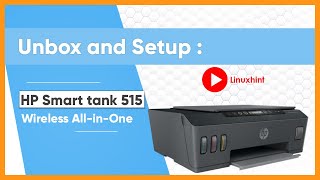 Unboxing and Setup Guide Hp Smart Tank 515 All in One Wireless Printer [upl. by Jerry169]