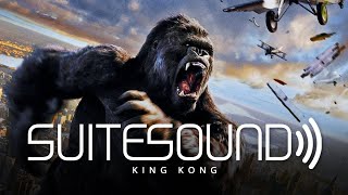 King Kong  Ultimate Soundtrack Suite [upl. by Ainez885]