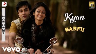 Kyon  Video Edit  BarfiPritamPaponSunidhiRanbirPriyanka [upl. by Shell]