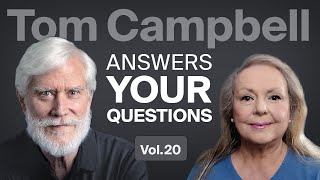 Tom Campbell Answers Your Questions [upl. by Atinus483]