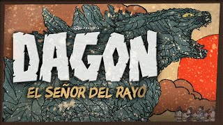 La Leyenda DAGON El Señor del Rayo  Ancestro de Godzilla [upl. by Bud]