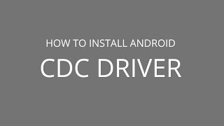 How to manually install Android CDC Driver [upl. by Cally]