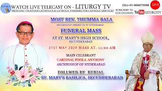 Late Most Rev Thumma Bala Archbishop EmeritusFuneral Mass 11am  Cardinal Poola Anthony 31524 [upl. by Ttenaej]