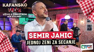 SEMIR JAHIC  JEDNOJ ZENI ZA SECANJE  UZIVO  ORK ACE STOJNEV   2022  OTV VALENTINO [upl. by Sutherlan]