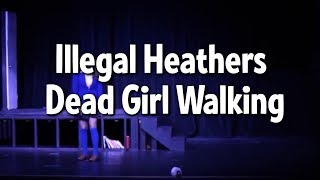 dead girl walking illegal heathers with Jared Kleinman amp bad editing [upl. by Danyluk260]