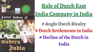 V3 Dutch Company Rule In India Advent of Europeans in India Spectrum Modern History for IASPCS [upl. by Bodwell]