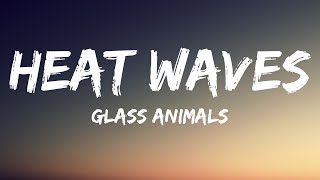 Glass Animals  Heat Waves Lyrics [upl. by Eissim]