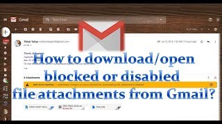 How to download or open gmail blocked or disabled file attachments from gmailedu4everyone15 [upl. by Atla]