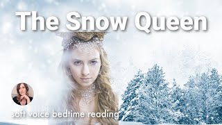 THE SNOW QUEEN  Soft Voice Storytelling of The Snow Queen  Long Bedtime Story [upl. by Lissa]