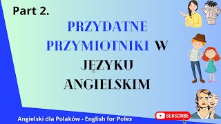 Przydatne przymiotniki w języku angielskim Część 2 [upl. by Ahsinav279]