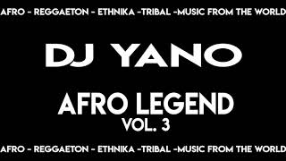 Dj Yano  Afro Legend Vol3 [upl. by Deena534]