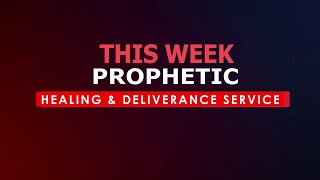 PROPHETIC HEALING amp DELIVERANCE SERVICE  1622025 [upl. by Nosnevets723]