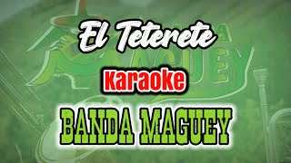 EL TETERETE  Banda Maguey karaoke [upl. by Drain530]