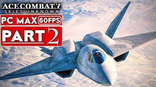 ACE COMBAT 7 Gameplay Walkthrough Part 2 Campaign 1080p HD 60FPS PC  No Commentary [upl. by Annayr521]