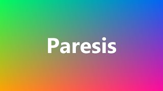 Paresis  Medical Meaning and Pronunciation [upl. by Eiznil810]