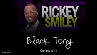 Rickey Smiley Morning Show  Black Tony Compilation Part 1 [upl. by Alegnaed132]