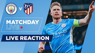 UCL MATCHDAY LIVE  MAN CITY 10 ATLETICO MADRID  FULL TIME SHOW [upl. by Lasala90]