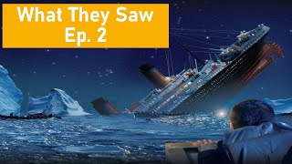 Titanic Sinking Survivors What They Saw Pt2 [upl. by Neural]