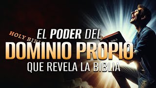 🚨 DESCUBRE el PODER del DOMINIO PROPIO que REVELA la BIBLIA y que lo NECESITAS en TI 📕 [upl. by Sonni]