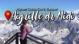 Highest and Steepest Cable Car in France  Aiguille du Midi  France 2021 [upl. by Neetsirk242]