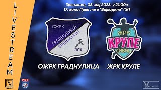 OŽRK GRADNULICA Zrenjanin  ŽRK KRULE Sivac Full match Livestream 08052023 [upl. by Wald]