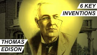 Thomas Edison  6 Key Inventions By Thomas Edison  The Invention Factory Mastermind [upl. by Nessi]