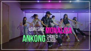 LOJAY X SARZ  MONALISA  ANKONG CHOREO CLASS [upl. by Merfe]