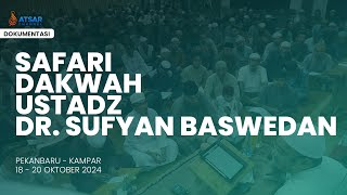 DOKUMENTASI SAFARI DAKWAH PEKANBARU  KAMPAR 2024  USTADZ DR SUFYAN BASWEDAN [upl. by Lamb]