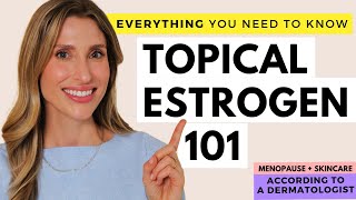 How to Use Topical Estrogen in an AntiAging Skincare Routine  Dr Sam Ellis [upl. by Nnahs]