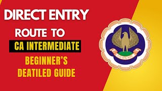 Beginner’s Detailed Guide Direct entry Route to CA Intermediate by ICAI  CA Direct Entry to inter [upl. by Cilegna]