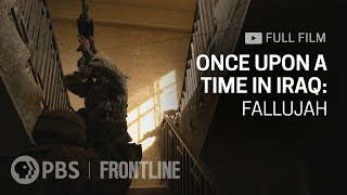 Once Upon A Time In Iraq Fallujah full documentary  FRONTLINE [upl. by Marmion]