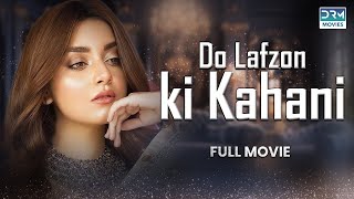 Do Lafzon ki Kahani  Full Movie  Wahaj Ali Neelam Muneer Minal Khan  CIG1O [upl. by Akamahs]