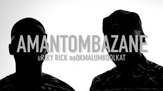 Riky Rick ft OkMalumKoolKat  Amantombazane Official Video [upl. by Selene]