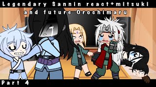 Legendary Sannin reactmitsuki and future Orochimaru part 4•read desc• [upl. by Ennazzus]